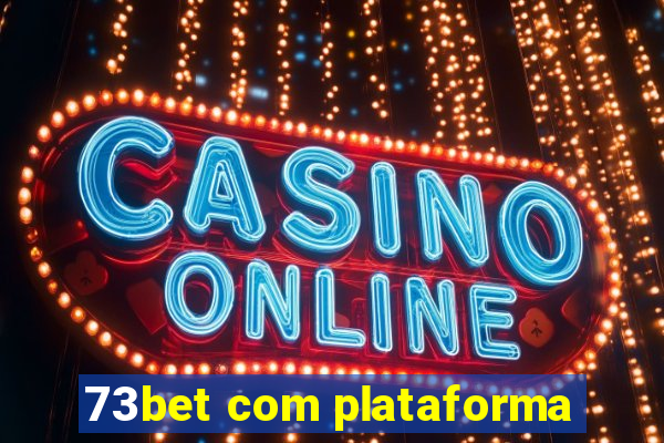 73bet com plataforma